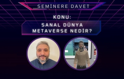 Seminere Davet: Sanal Dünya Metaverse Nedir?