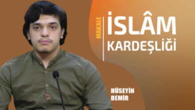 Makale: İslâm Kardeşliği